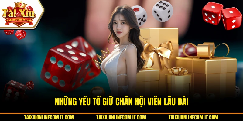 Những yếu tố giữ chân hội viên lâu dài.